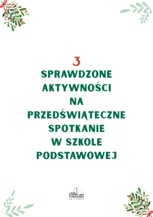 3 sprawdzone aktywności na przedświąteczne spotkanie w szkole podstawowej